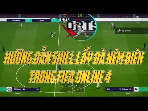 HƯỚNG DẪN SKILL LẤY ĐÀ NÉM BIÊN TRONG FIFA ONLINE 4