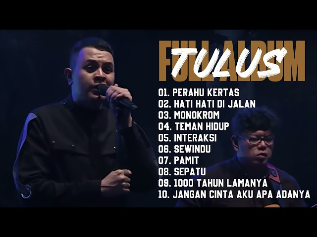 FULL ALBUM TULUS | PERAHU KERTAS | THE BEST ALBUM class=