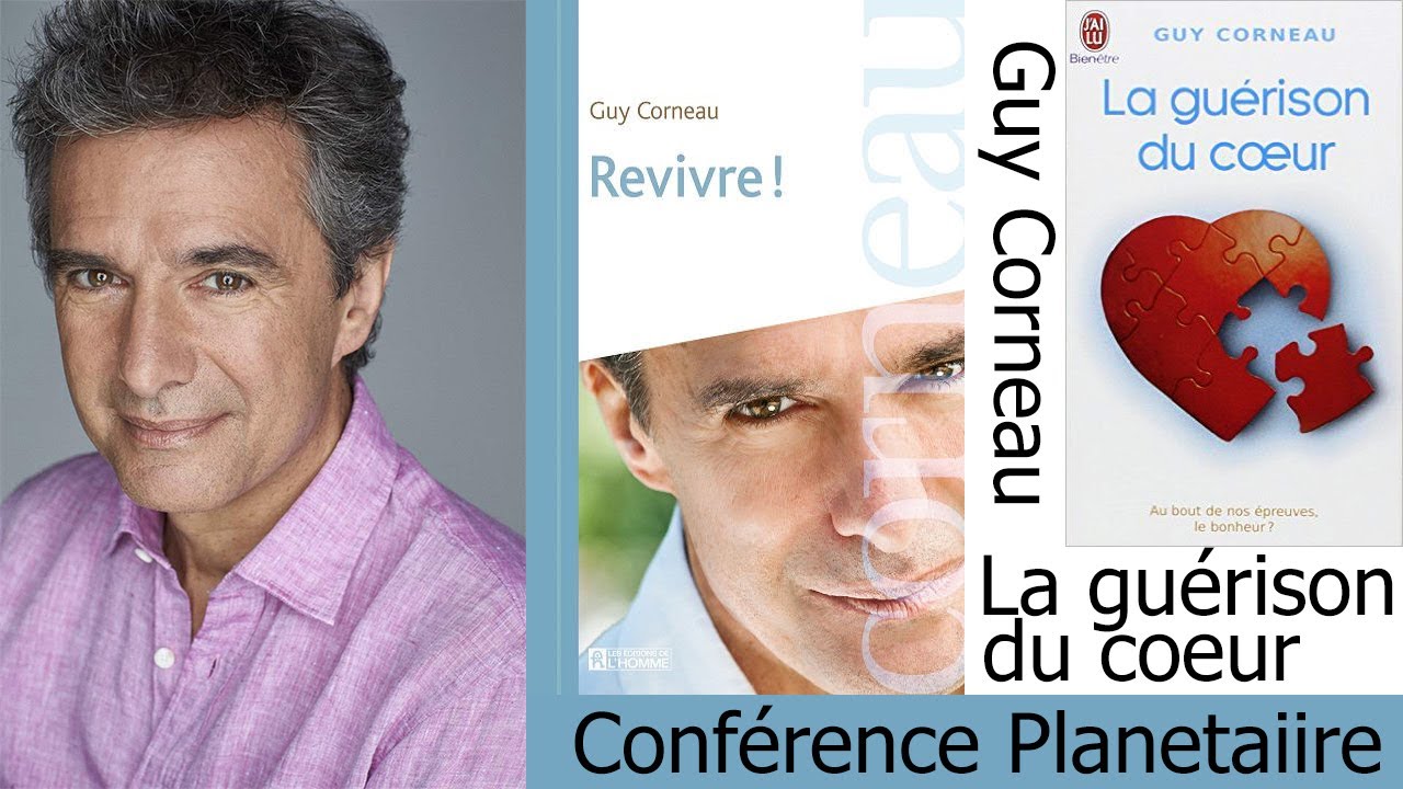 Guy CORNEAU - La guérison du coeur