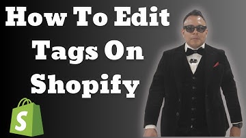 How To Edit Tags On Shopify EASY!