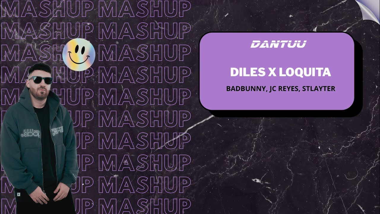 Diles X Loquita - BadBunny, Jc Reyes, Slayter (DANTUU MASHUP)