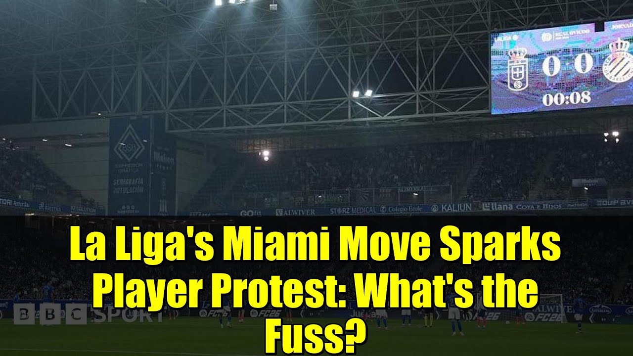 La Liga's Miami Move Sparks Player Protest: What's the Fuss?
