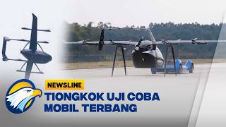 Tiongkok Kejutkan Dunia Dengan Inovasi Mobil Terbang - [Newsline]