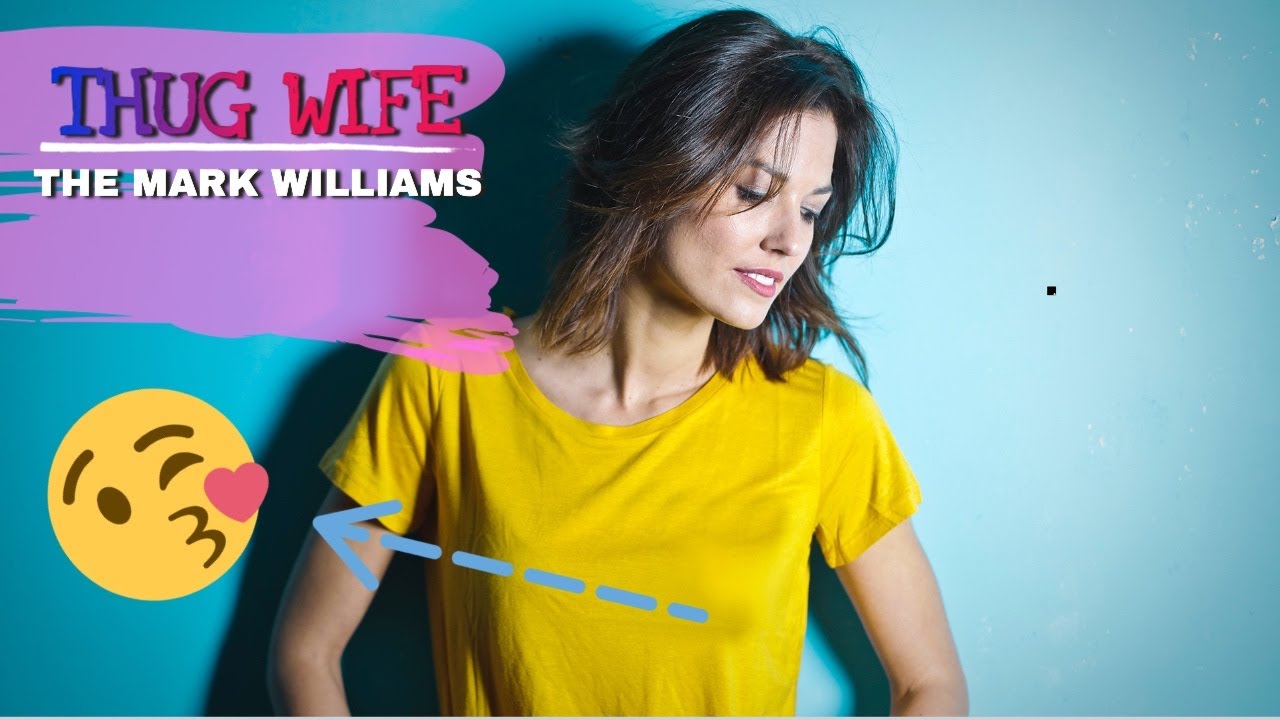 thug-wife-promo-video-the-mark-williams