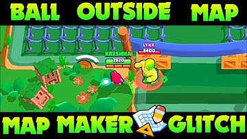 Ball Outside Of Map ! 🤔 Map Maker Glitch ! Brawl Star Glitch 😃