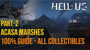 Hell is Us – 100% Collectibles Full Walkthrough and Guide - Part 2 Acasa Marshes