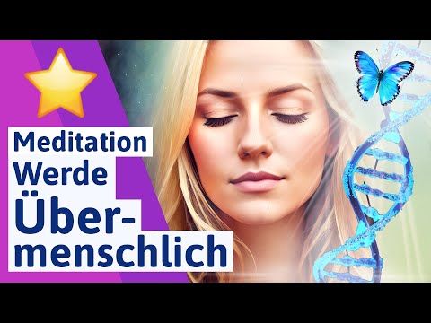 🟪 Werde übermenschlich : Intensive Meditation für persönliche Entwicklung und Bewusstsein - deutsch