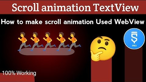 Sketchware Scroll TextView Animation With WebView