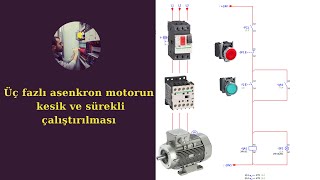 Üç fazlı asenkron motorun kesik ve sürekli çalıştırılması (start stop devresi)