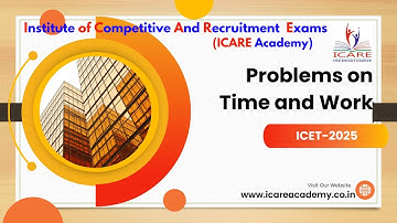 ICET 2025 - Problems on Time and Work Free Online @ ICARE Academy