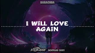 Baracuda - I Will Love Again (VixBasse Bootleg 2021)