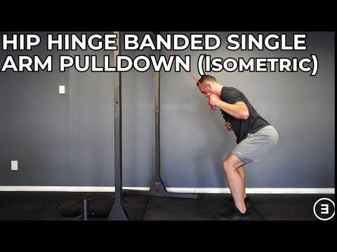 Hip Hinge Banded Single Arm Pulldown (Isometric)