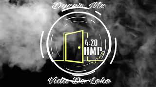 Dycer Mc// 🔥Vida De Loco🔥//420HMP//Mania Verbal//💀