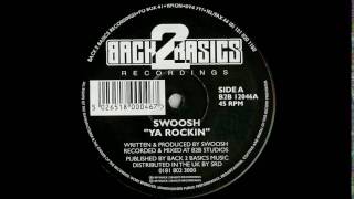 Swoosh - Ya Rockin (Back 2 Basics)