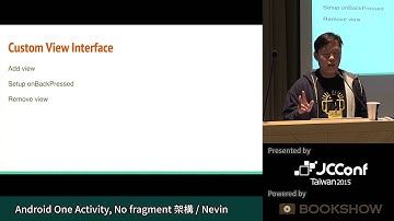 [JCConf 2015] Android One Activity, No fragment 架構 by Nevin - R2 Day2-2