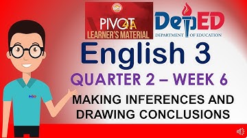 ENGLISH 3 | QUARTER 2 | WEEK 6 | MAKING INFERENCES AND DRAWING CONCLUSIONS