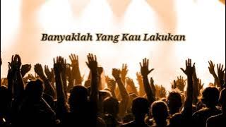 Download lagu Banyaklah Yang Kau Lakukan - Lagu Rohani Kristen