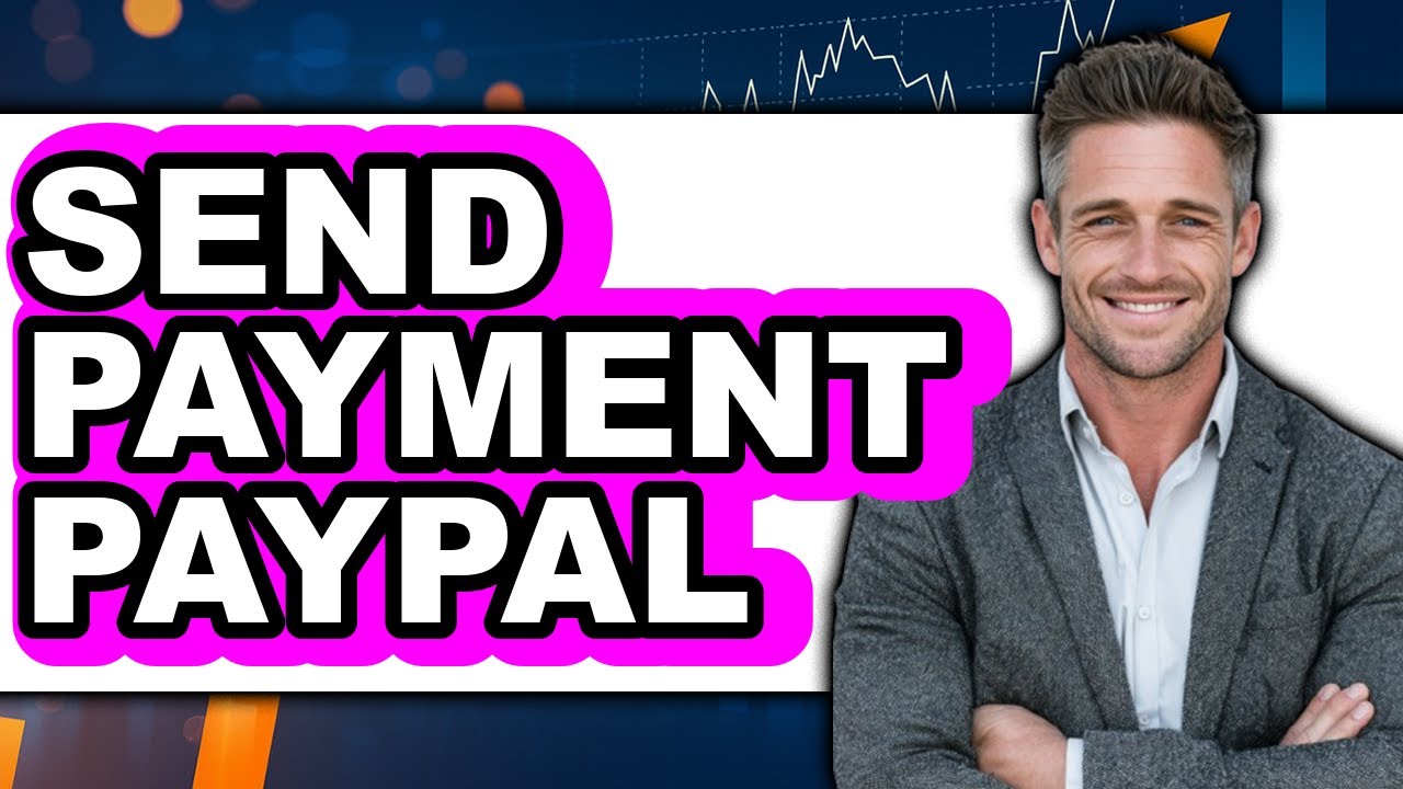How to Send Payment PayPal 2025 - Easy Guide