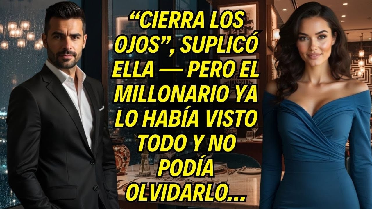 “Cierra Los Ojos”, Suplicó Ella — Pero El Millonario Ya Lo Había Visto Todo Y No Podía Olvidarlo…