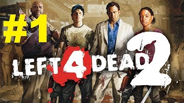 Left 4 Dead 2 part 1 Gameplay Walkthrough ESK