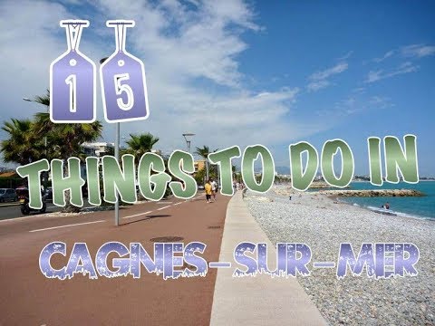 Top 15 Things To Do In Cagnes-sur-Mer, France