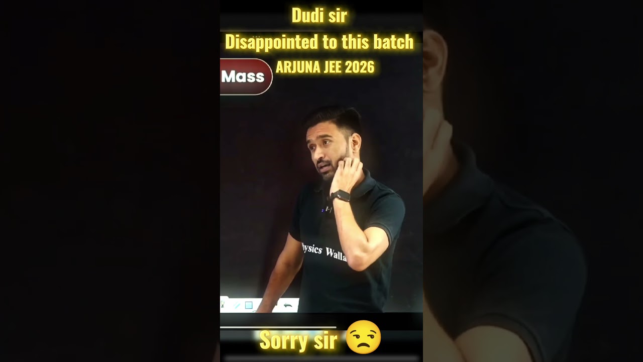 Dudi sir Disappointed to Arjuna JEE 2026 batch 😒😒 
