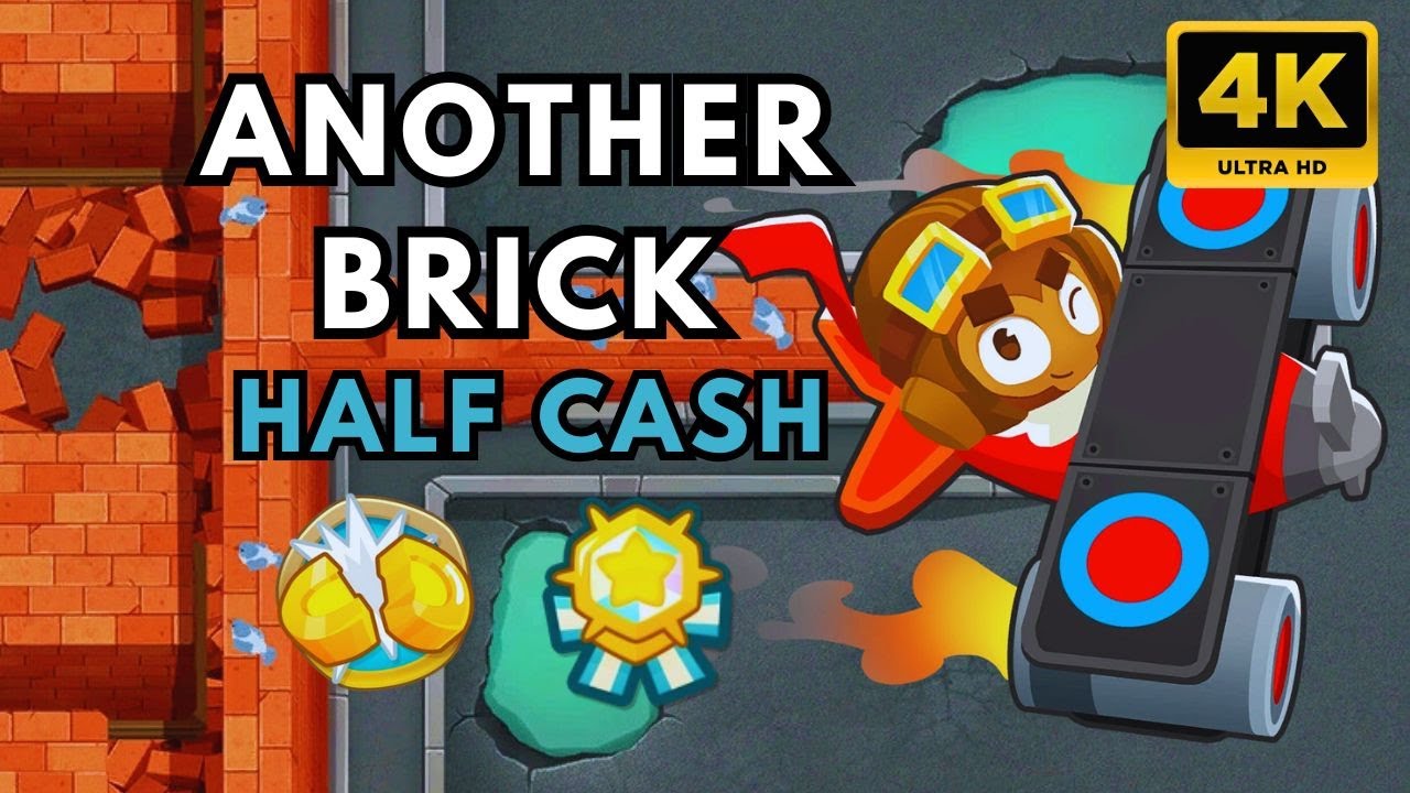 BTD6 HALF CASH | WITH MONKEY KNOWLEDGE | ANOTHER BRICK