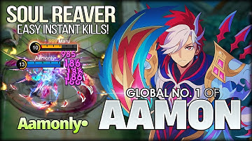 Soul Reaver Instant Kill Guy! Aamonly• Global No. 1 of Aamon - Mobile Legends