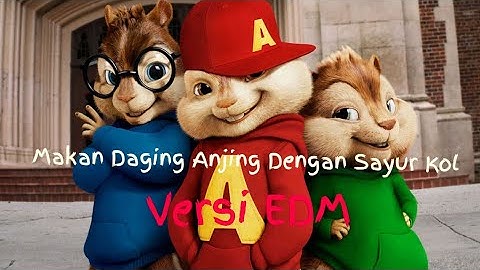 Makan Daging Anjing Dengan Sayur Kol (Versi EDM) | Chipmunk Cover