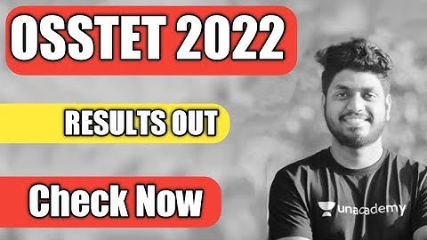 OSSTET 2022 RESULTS OUT