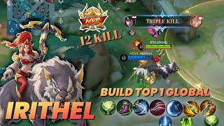 Gameplay Irithel || Triple Kill - Build proplayer - 12 Kill - MVP - MLBB