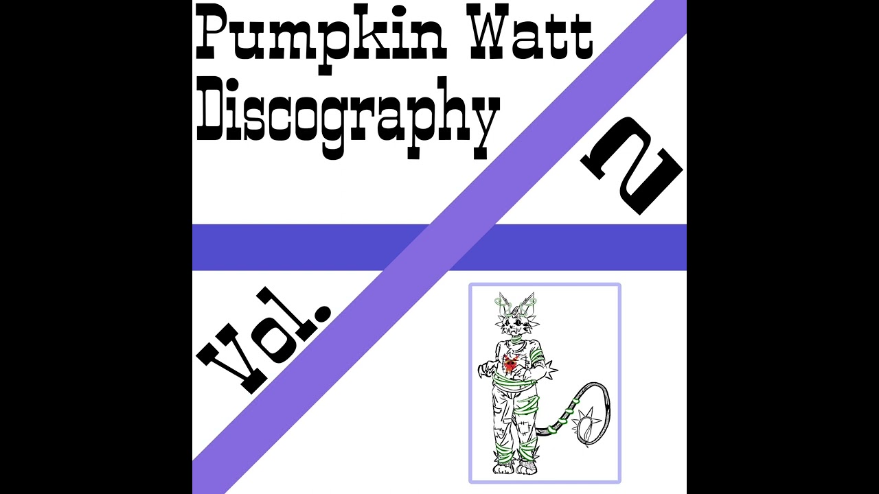 pumpkin watt - discography (vol. 2) (experimental music) (full album/collection)
