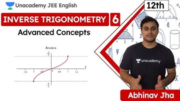 JEE: Inverse Trigonometry L6 | Advanced Concepts | Class 12 | JEE English | JEE Math | Abhinav Jha