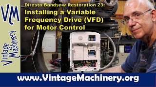 Diresta Bandsaw Restoration 32:  Installing a Variable Frequency Drive (VFD) for Motor Control