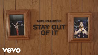 Video thumbnail of "Michigander - Stay Out Of It (Official Music Video)"