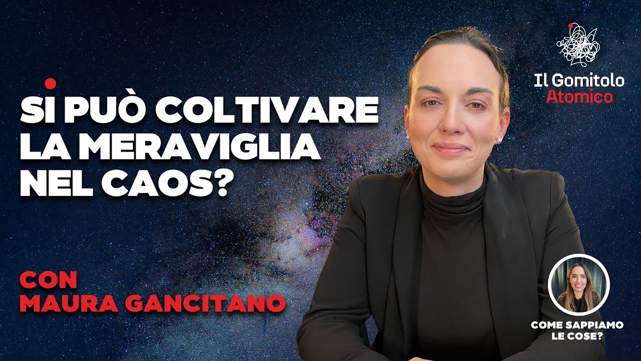 Si può coltivare la meraviglia nel caos? | Maura Gancitano | Il Gomitolo Atomico #54