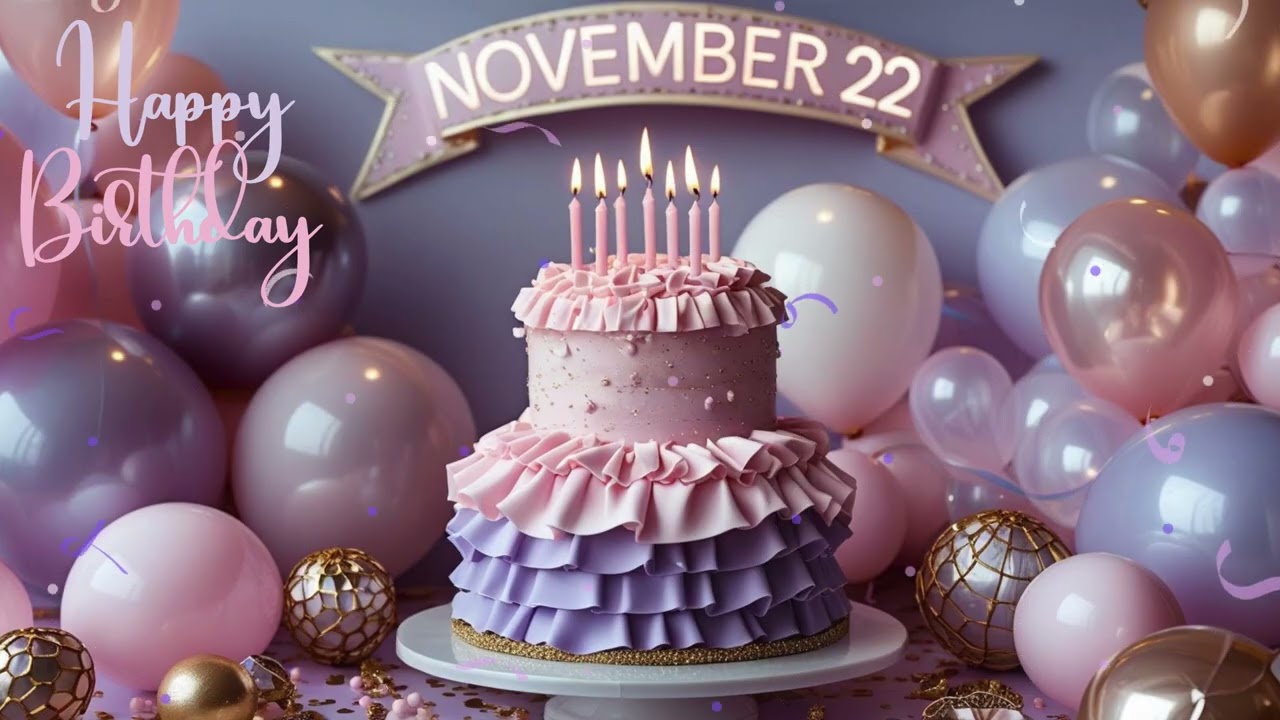 Happy Birthday To You Song for November 22 🎀 Welcome to My EDM Birthday!