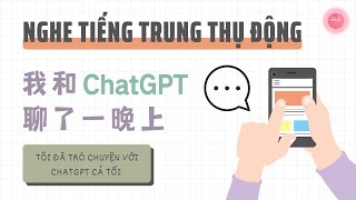 Tôi Đã Trò Chuyện Với ChatGPT Cả Tối《我和ChatGPT聊了一晚上》| Luyện Nghe Tiếng Trung | Chinese Podcast screenshot 2