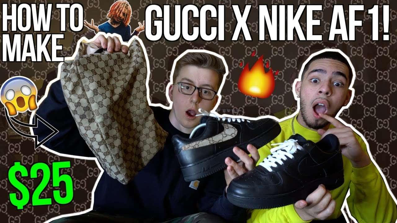 HOW TO MAKE CUSTOM GUCCI x NIKE AIR FORCE 1's FOR $25!, FROM BROKE TO  FLEX!