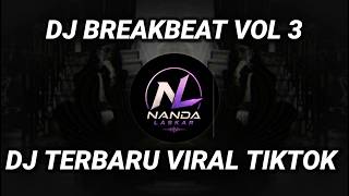 DJ BREAKBEAT Vol 3 - DJ TERBARU VIRAL TIKTOK FULL BASS 2026