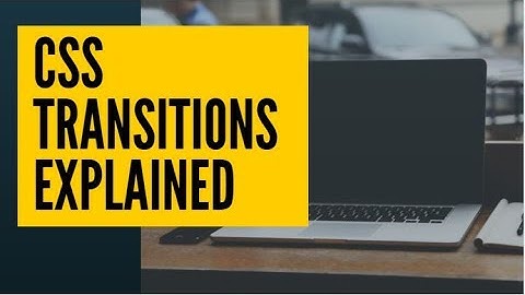 CSS Animations - Part 1 (Transitions) | Web Designing Tutorial