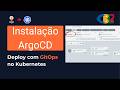 ArgoCD: A peça que FALTAVA para REVOLUCIONAR seu deploy no Kubernetes!