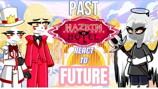 past HAZBIN HOTEL react to future | (watch in 2.0 speed) | (3/?) | episode 6 |