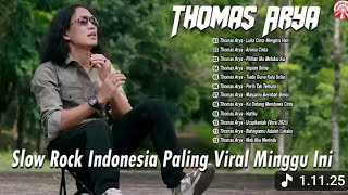 Thomas Arya 2025 - Slow Rock Indonesia Paling Viral Minggu Ini [Official Compilation Video HD]