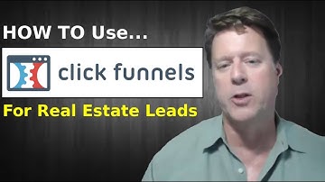 How To Use ClickFunnels for Real Estate Leads
