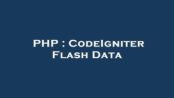 PHP : CodeIgniter Flash Data