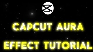 CAPCUT AURA EFFECT TUTORIAL 🔥