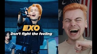 FOLLOW YA INSTINCT (EXO 엑소 'Don't fight the feeling' MV Reaction)