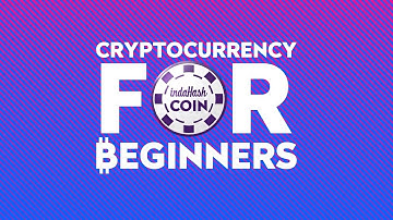 Cryptocurrency For Beginners | indaHash