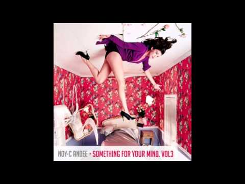 Noy-C Andee • Something For your Mind 3 - YouTube
